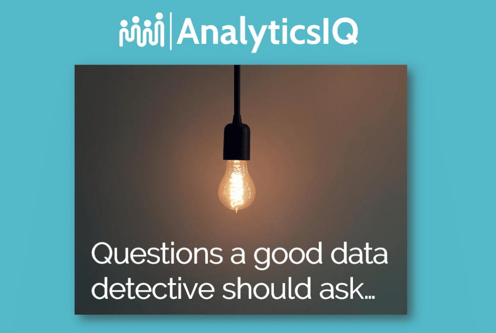 Questions a Good Data Detective Should Ask