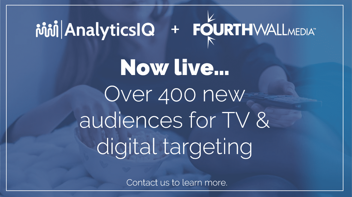 AnalyticsIQ and FourthWall Media® Partner to Launch Hundreds of Unique Audience Segments for TV and Digital Targeting