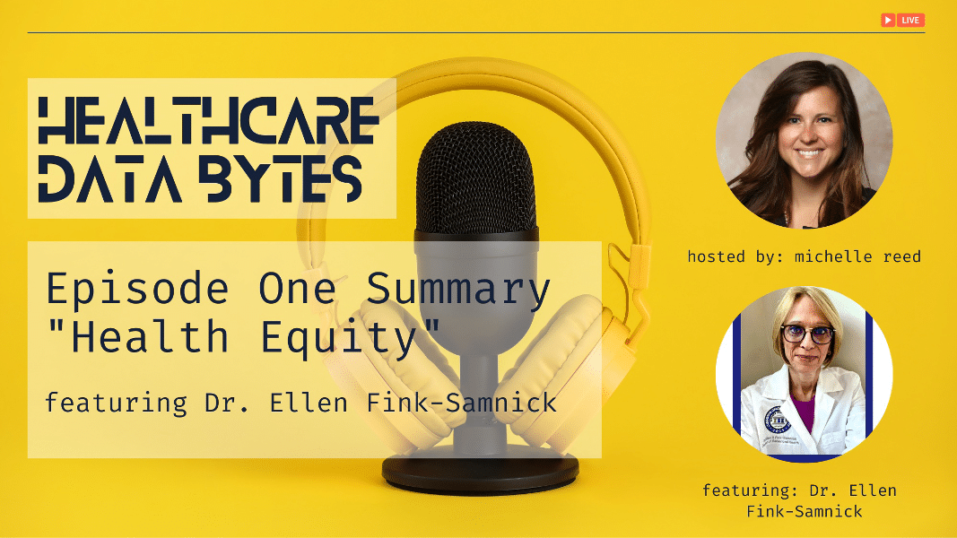 Healthcare Data Bytes: Health Equity with Dr. Ellen Fink-Samnick